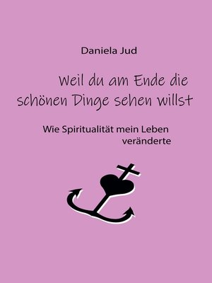 cover image of Weil du am Ende die schönen Dinge sehen willst